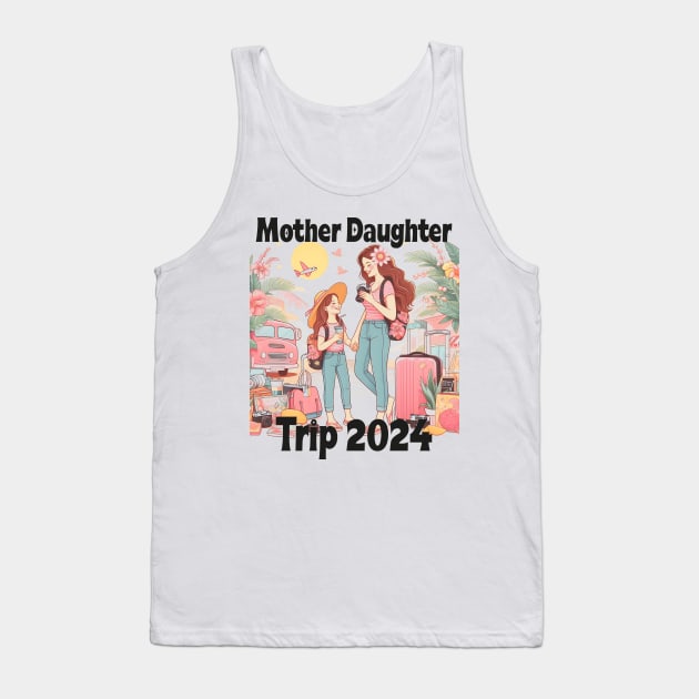 Mother Daughter Trip Family Reunion Summer Vacation 2024 Tank Top by click2print